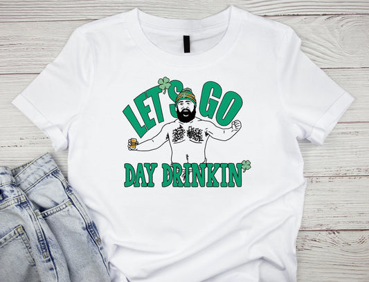 Let’s go day drinking Jason Kelce Tee 🍀